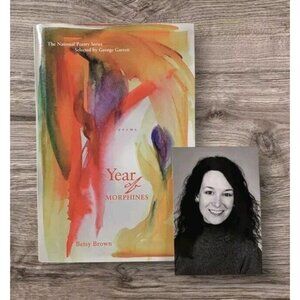 Signed Year Of Morphines Hardcover Poems Betsy Brown Poetry Bonus Picture DJ